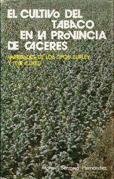 Imagen del vendedor de El cultivo del tabaco en la provincia de Cceres. Variedades de los tipos Burley y Flue-cured a la venta por LIBRERIA ANTICUARIO BELLVER MADRID