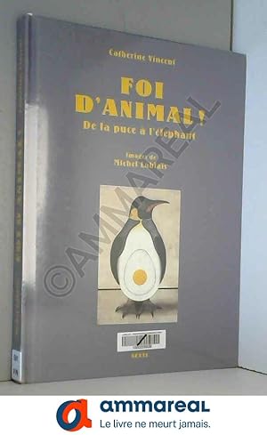 Bild des Verkufers fr Foi d'animal ! : De la puce  l'lphant zum Verkauf von Ammareal