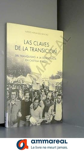 Seller image for Las claves de la transicion: del franquismo a la democracia en ca stilla y Len for sale by Ammareal