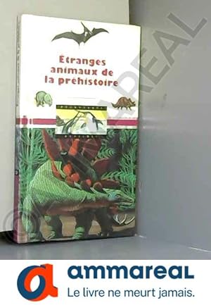 Seller image for ETRANGES ANIMAUX DE LA PREHISTOIRE for sale by Ammareal