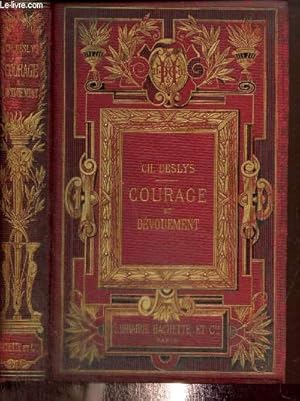 Seller image for Courage et dvouement - Histoire de trois jeunes filles / La Petite Mre / La Montngrine / L'Irlandaise for sale by Le-Livre