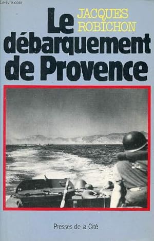 Image du vendeur pour Le dbarquement de Provence 15 aot 1944 - Edition revue et mise  jour. mis en vente par Le-Livre