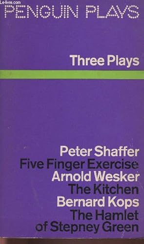 Imagen del vendedor de Three plays: Five finger exercice- The kitchen- The Hamlet of Stepney green a la venta por Le-Livre