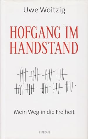 Bild des Verkufers fr Hofgang im Handstand - Mein Weg in die Freiheit. zum Verkauf von TF-Versandhandel - Preise inkl. MwSt.