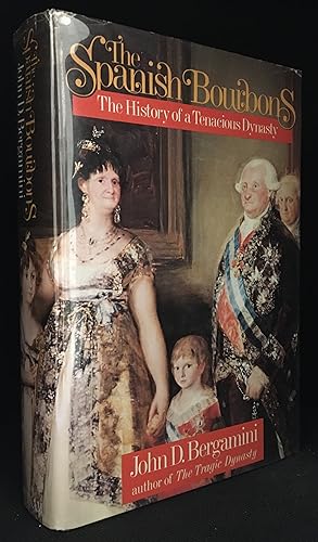 Seller image for The Spanish Bourbons; The History of a Tenacious Dynasty for sale by Burton Lysecki Books, ABAC/ILAB