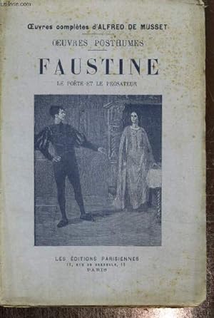 Image du vendeur pour Oeuvres posthumes - Faustine / Le pote et le prosateur (Collection "Oeuvres compltes d'Alfred de Musset") mis en vente par Le-Livre