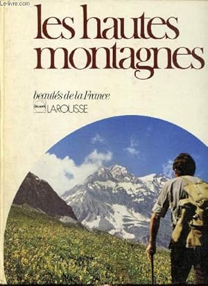 Bild des Verkufers fr Les Hautes Montagnes (Collection "Beauts de la France") zum Verkauf von Le-Livre