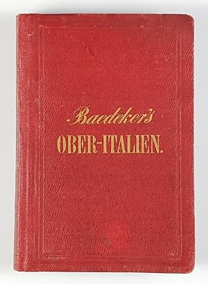 Ober-Italien bis Nizza, Genua, Bologna, nebst den Eisenbahn- und Haupt-Post-Strassen aus Deutschl...