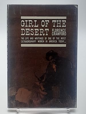 Girl of the Desert, The Life and Writings of One of the Most Extraordinary Women in America Today.