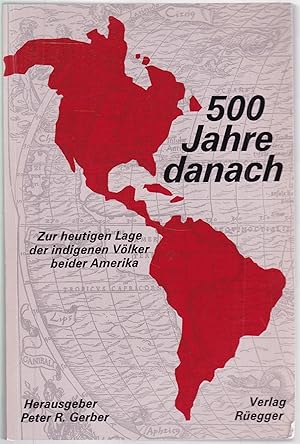 Bild des Verkufers fr 500 Jahre danach. Zur heutigen Lage der indigenen Vlker beider Amerika (= Ethnologische Schriften Zrich, Band 13) zum Verkauf von Graphem. Kunst- und Buchantiquariat