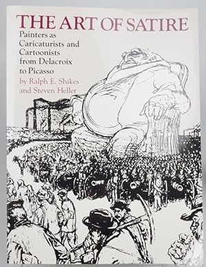 Immagine del venditore per The Art of Satire: Painters As Caricaturists and Cartoonists from Delacroix to Picasso venduto da Resource for Art and Music Books 