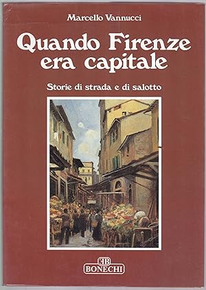 Seller image for Quando Firenze era capitale for sale by Graphem. Kunst- und Buchantiquariat