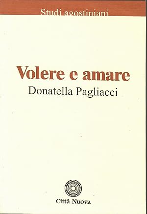 Volere e amare. Agostino e la conversione del desiderio