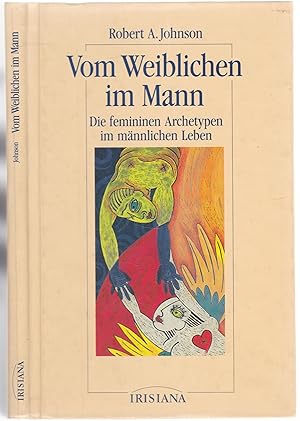 Bild des Verkufers fr Vom Weiblichen im Mann. Die femininen Archetypen im mnnlichen Leben zum Verkauf von Graphem. Kunst- und Buchantiquariat