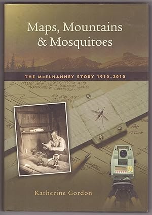 Maps, Mountains & Mosquitoes The McElhanney Story 1910-2010