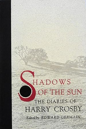 Seller image for Shadows of the Sun: Diaries of Harry Crosby for sale by Rare Books Honolulu