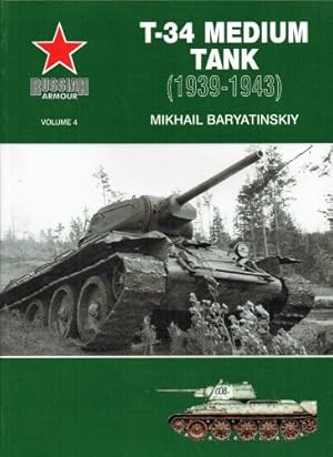 Seller image for RUSSIAN ARMOUR VOLUME 4: T-34 MEDIUM TANK (1939-1943) for sale by Paul Meekins Military & History Books