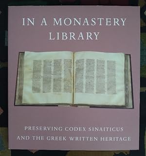 Imagen del vendedor de In a Monastery Library: Preserving Codex Sinaiticus and the Greek Written Heritage a la venta por Structure, Verses, Agency  Books