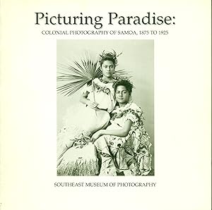 Imagen del vendedor de Picturing Paradise: Colonial Photography Of Samoa, 1875 to 1925 a la venta por Rare Books Honolulu