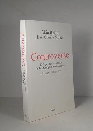 Image du vendeur pour Controverse. Dialogue sur la politique et la philosophie de notre temps mis en vente par Librairie Bonheur d'occasion (LILA / ILAB)