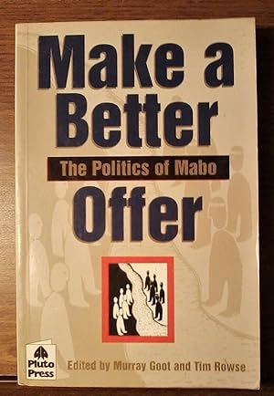 Image du vendeur pour Make a Better Offer: The Politics of Mabo mis en vente par Berthoff Books