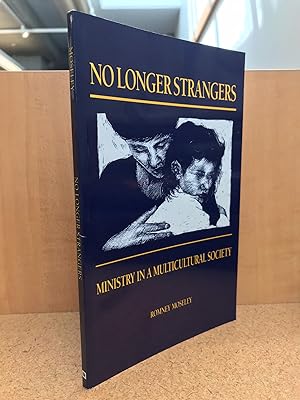 Bild des Verkufers fr No Longer Strangers: Ministry in a Multicultural Society zum Verkauf von Regent College Bookstore