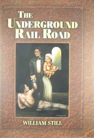 Seller image for THE UNDERGROUND RAIL ROAD -- HARDBACK WITH DUST JACKET for sale by R. J.  Books