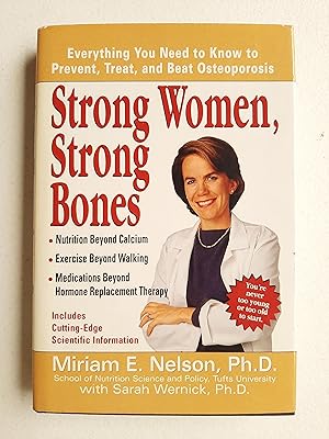 Immagine del venditore per Strong Women, Strong Bones: Everything you Need to Know to Prevent, Treat, and Beat Osteoporosis venduto da Book Barn Boutique
