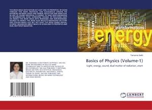 Seller image for Basics of Physics (Volume-1) : Light, energy, sound, dual matter of radiation, atom for sale by AHA-BUCH GmbH
