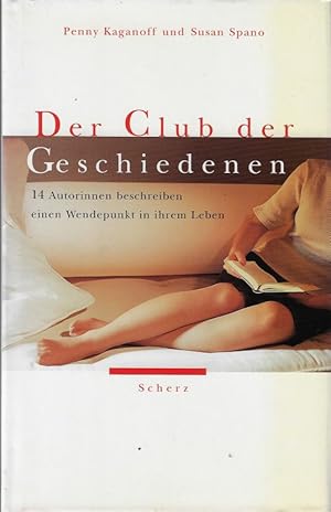 Bild des Verkufers fr Der Club der Geschiedenen. 14 Autorinnen beschreiben einen Wendepunkt in ihrem Leben. zum Verkauf von Eva's Bcherregal