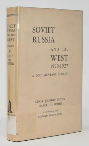 Seller image for Soviet Russia and the West, 1920-1927: A Documentary Survey The Hoover Library on War, Revolution, and Peace, no. 26 for sale by Haaswurth Books