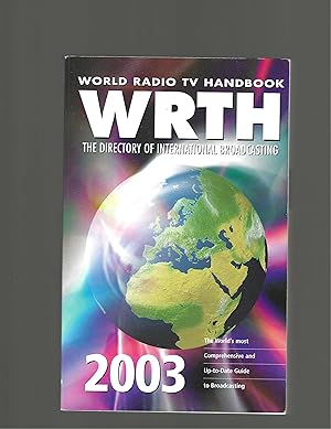 Image du vendeur pour World Radio TV Handbook, WRTH, The Directory of International Broadcastiing, Volume 57, 2003 mis en vente par Carvid Books