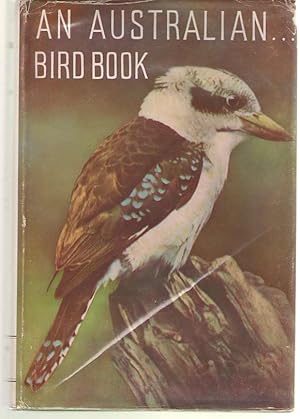 Seller image for An Australian Bird Book A Complete Guide to Identification of the Australian Species for sale by Dan Glaeser Books