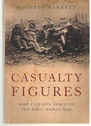 Bild des Verkufers fr Casualty Figures How Five Men Survived the First World War zum Verkauf von Dan Glaeser Books