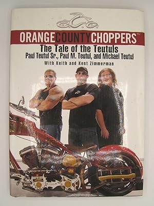 Seller image for ORANGE COUNTY CHOPPERS the Tale of the Teutuls for sale by Midway Book Store (ABAA)