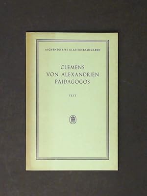 Immagine del venditore per Paidagogos. ;it einem Anhang. Einleitung zu Justins "Dialog". Fr den Schulgebrauch ausgewhlt. Text. venduto da Wissenschaftliches Antiquariat Zorn