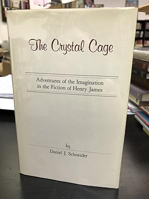 Imagen del vendedor de The Crystal Cage: Adventures of the Imagination in the Fiction of Henry James a la venta por THE PRINTED GARDEN, ABA, MPIBA