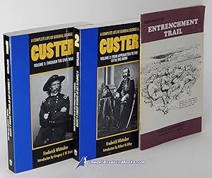 A Complete Life of General George A. Custer: Volumes 1 and 2: Through the Civil War -and- From Ap...