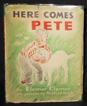 Seller image for Here Comes Pete; Eleanor Clymer with Pictures by Mildred Boyle [owned by the author] for sale by Classic Books and Ephemera, IOBA