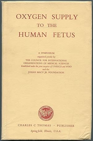 Bild des Verkufers fr Oxygen Supply to the Human Fetus zum Verkauf von Between the Covers-Rare Books, Inc. ABAA