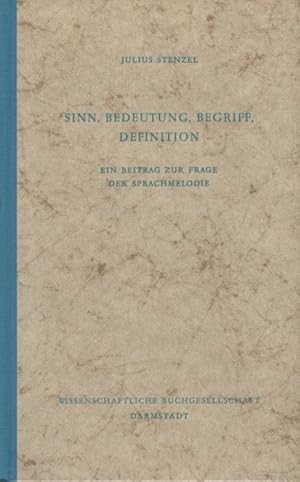 Bild des Verkufers fr Sinn, Bedeutung, Begriff, Definition : Ein Beitrag zur Frage der Sprachmelodie. Libelli: Band. 42. zum Verkauf von Fundus-Online GbR Borkert Schwarz Zerfa