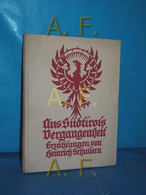 Immagine del venditore per Aus Sdtirols Vergangenheit : Geschichtliche Erzhlungen (Deutsche Hausbcherei Band 186) venduto da Antiquarische Fundgrube e.U.