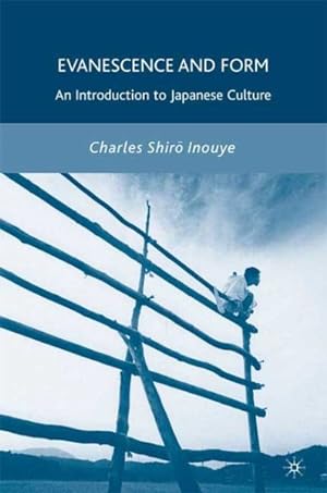 Seller image for Evanescence and Form : An Introduction to Japanese Culture for sale by GreatBookPrices