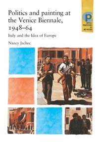 Seller image for Politics and Paintings at the Venice Biennale 1948-64 : Italy and the Idea of Europe for sale by GreatBookPrices