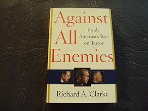 Immagine del venditore per Against All Enemies hc Richard A Clarke 1st Print 2004 Free Press venduto da Joseph M Zunno
