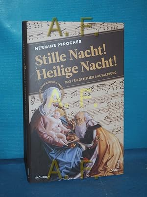 Seller image for Stille Nacht! Heilige Nacht!" : das Friedenslied aus Salzburg for sale by Antiquarische Fundgrube e.U.