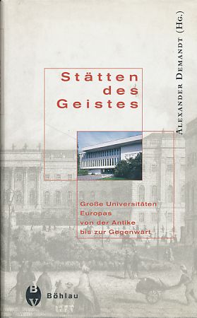 Bild des Verkufers fr Sttten des Geistes. Groe Universitten Europas von der Antike bis zur Gegenwart. zum Verkauf von Fundus-Online GbR Borkert Schwarz Zerfa