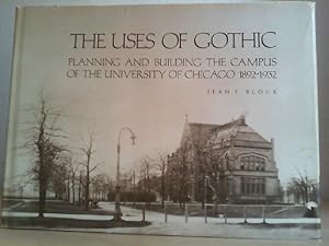 Image du vendeur pour THE USES OF GOTHIC. Planning and Building the Campus of the University of Chicago 1892-1932. mis en vente par Antiquariat im Schloss