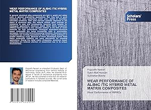 Seller image for WEAR PERFORMANCE OF AL/B4C /TIC HYBRID METAL MATRIX COMPOSITES for sale by moluna