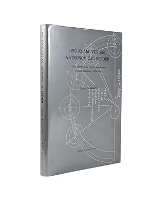 Seller image for HS KUANG-CH'I AND ASTRONOMICAL REFORM - The Process of the Chinese Acceptance of Western Astronomy 1629-1635- for sale by Archives Fine Books (ANZAAB, ILAB)